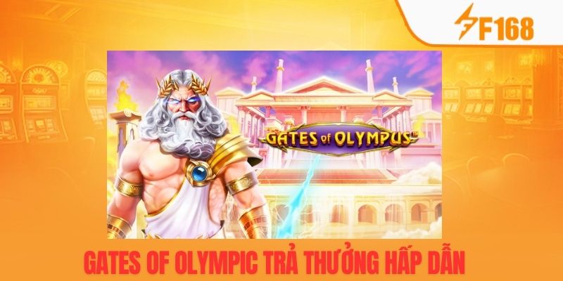 Gates of Olympus hứa hẹn giải thưởng khủng