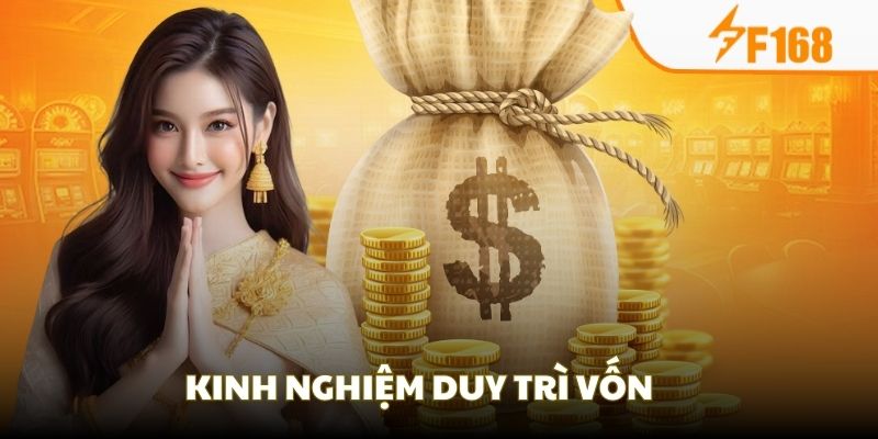 Kinh nghiệm để duy trì nguồn tiền đặt cược