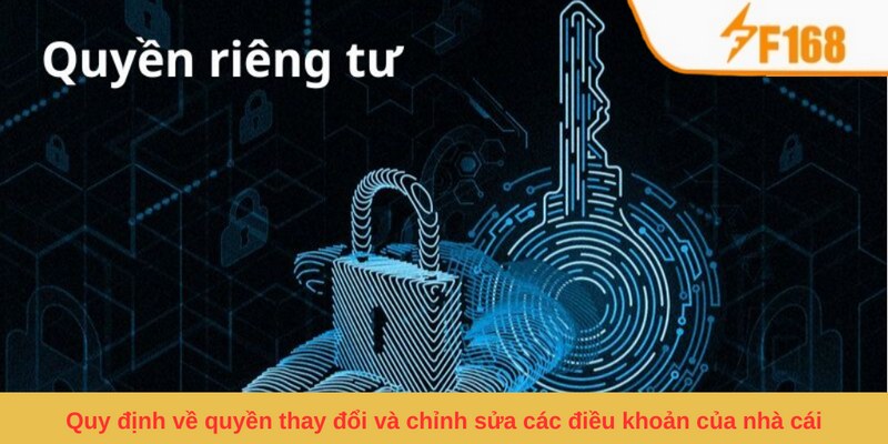 Quy định về quyền thay đổi và chỉnh sửa các điều khoản của nhà cái