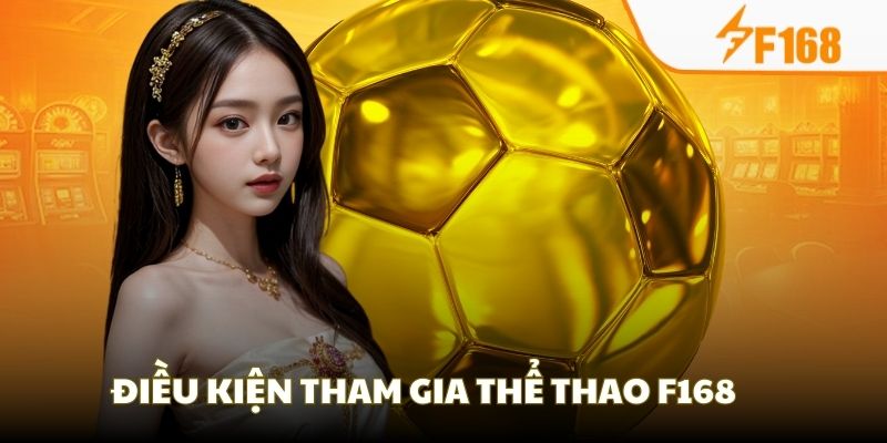 Thể thao F168 và quy định tham gia