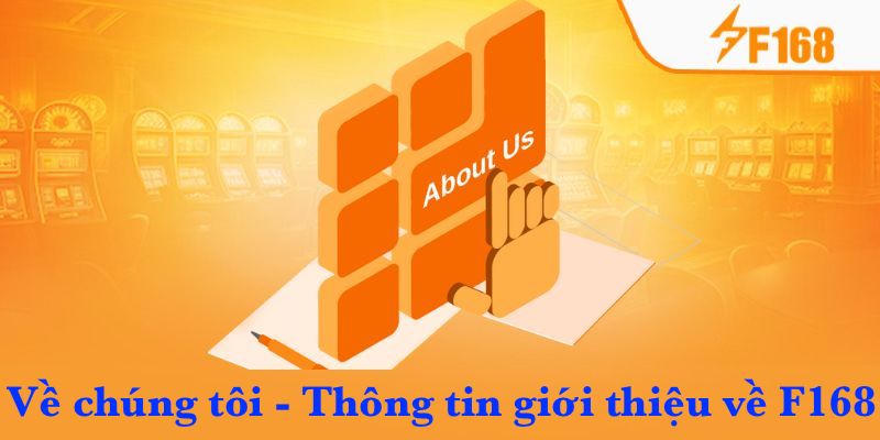 Về chúng tôi - Giới thiệu về F168