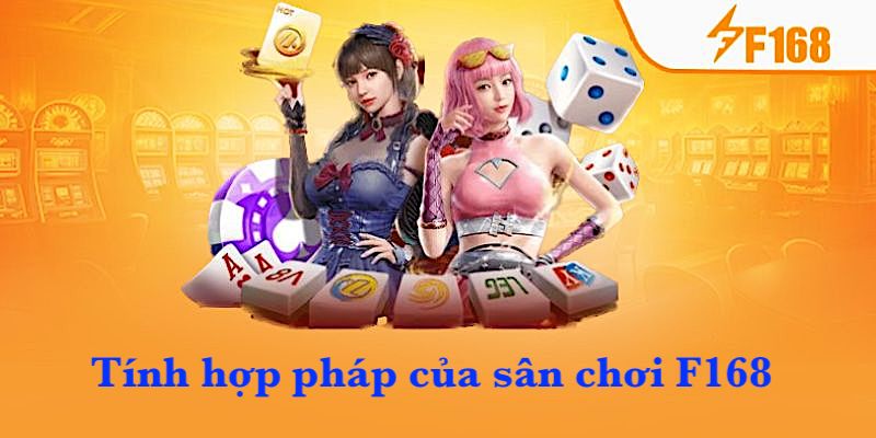 Về chúng tôi - Tính hợp pháp F168